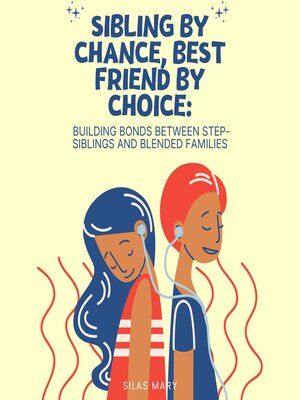 cover image of Sibling by Chance, Best Friend by Choice